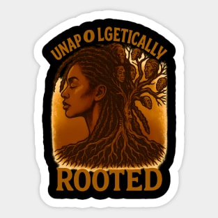 Unapologetically Rooted Sticker